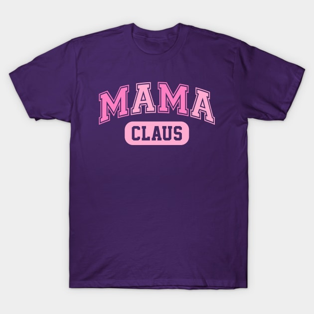 Mama Claus Pink Varsity Christmas T-Shirt by Hobbybox